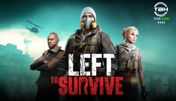 play left to survive on pc​